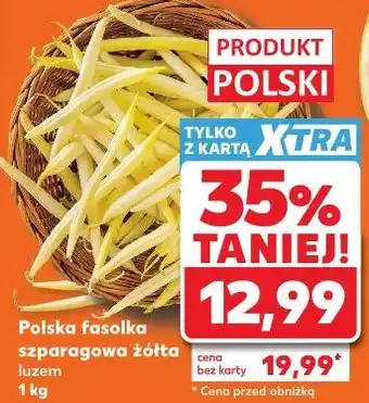 Kaufland Polska fasolka szparagowa żółta luzem oferta