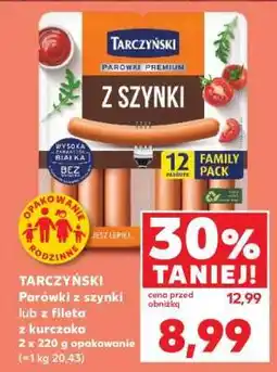 Kaufland TARCZYŃSKI Parówki z szynki lub z fileta z kurczaka oferta