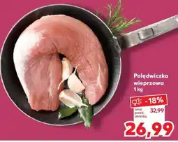 Kaufland Polędwiczka wieprzowa 1 kg oferta