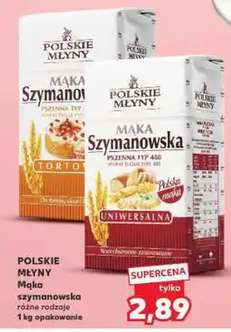 Kaufland POLSKIE MŁYNY Mąka Szymanowska różne rodzaje 1 kg opakowanie oferta