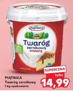 Kaufland PIĄTNICA Twaróg Sernikowy oferta