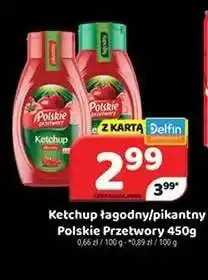 Delfin Ketchup łagodny Polskie Przetwory oferta