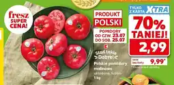 Kaufland Pomidory malinowe polskie układane luzem oferta