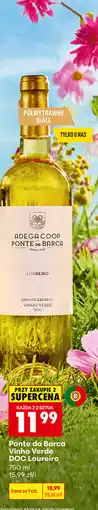 Biedronka Ponte da Barca Vinho Verde DOC Loureiro oferta