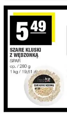 Spar Szare kluski z wędzonką Spar oferta