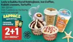 Delikatesy Centrum Lody w kubku Koral Koktajlowe, Ice Coffee, Kubek z sosem, Tartuffo oferta