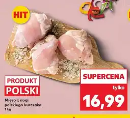 Kaufland Mięso z nogi polskiego kurczaka oferta