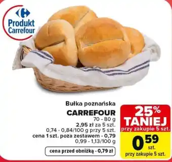 Carrefour Bułka poznańska CARREFOUR oferta