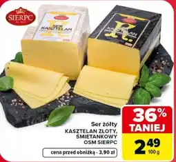 Carrefour Ser żółty kasztelan złoty śmietankowy osm sierpc oferta