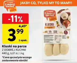 Intermarche Kluski na parze Z DOBREJ KUCHNI oferta