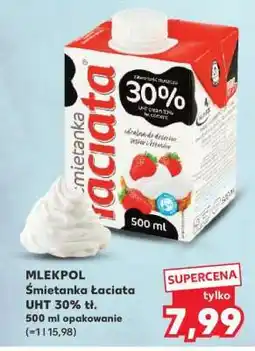 Kaufland MLEKPOL Śmietanka Łaciata UHT 30% tł oferta