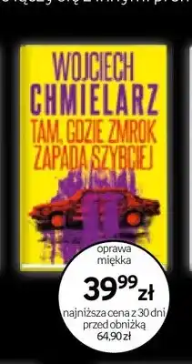 Książka Wojciech Chmielarz - Tam, gdzie zmrok zapada szybciej oprawa miękka