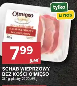 Stokrotka Market Schab Wieprzowy bez kości O!mięso oferta