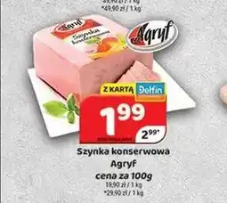 Delfin Szynka konserwowa Agryf oferta
