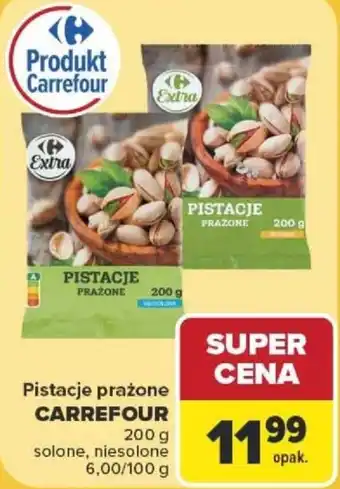 Carrefour Pistacje prażone CARREFOUR oferta