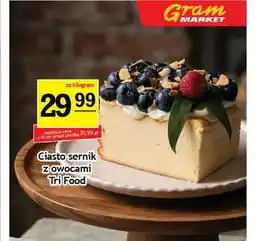 Gram Market Ciasto sernik z owocami Tri Food oferta