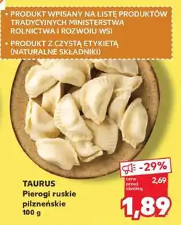 Kaufland TAURUS Pierogi ruskie pilzneńskie 100 g oferta
