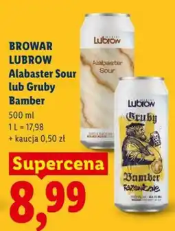 Lidl Browar Lubrow Alabaster Sour lub Gruby Bamber oferta