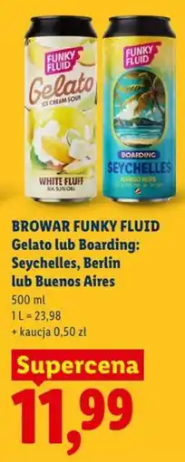 Lidl Browar Funky Fluid Gelato lub Boarding: Seychelles, Berlin lub Buenos Aires oferta