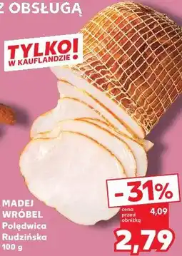 Kaufland Madej Wróbel Polędwica Rudzińska oferta