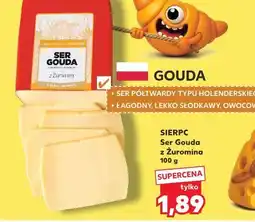 Kaufland Sierpc Ser Gouda z Żuromina oferta