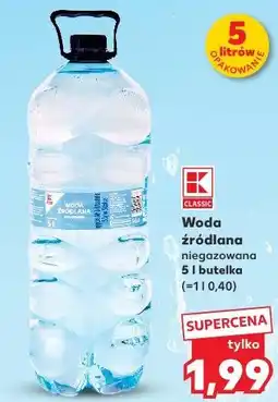Kaufland Classic Woda źródlana niegazowana oferta