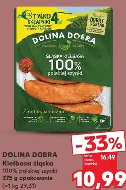 Kaufland Kiełbasa śląska 100% polskiej szynki Dolina Dobra oferta