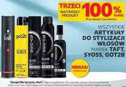 Kaufland Taft, Syoss, Got2b Artykuły do stylizacji włosów oferta
