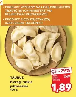 Kaufland Taurus Pierogi ruskie pilzneńskie oferta