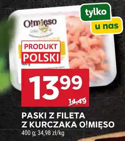 Stokrotka Market Paski z fileta z kurczaka O!mięso oferta