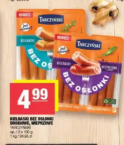 Spar Kiełbaski bez osłonki wieprzowe Tarczyński oferta