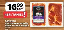 Netto Karkówka marynowana na grilla Grill Bar Sztuka Mięsa oferta