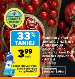 Carrefour Pomidory cherry JAKOŚĆ Z NATURY CARREFOUR oferta