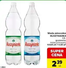 Carrefour Express Woda mineralna MUSZYNIANKA (gazowana, lekko gazowana) oferta