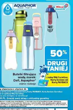 Carrefour Market Butelki filtrujące wodę marek: Dafi, Aquaphor różne rodzaje oferta