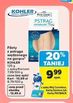 Carrefour Filety z pstrąga wędzonego na gorąco Kohler oferta