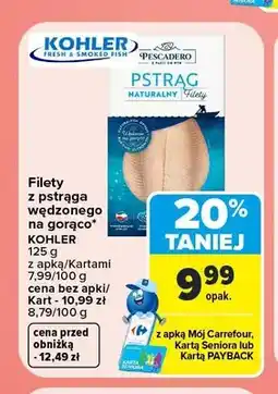 Carrefour Filety z pstrąga wędzonego na gorąco Kohler oferta