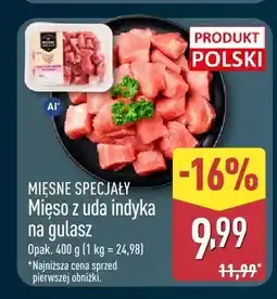 ALDI Mięso z uda indyka na gulasz Mięsne Specjały oferta