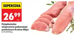Biedronka Polędwiczka wieprzowa pakowana próżniowo Kraina Mięs oferta