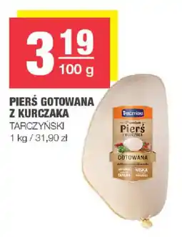 EuroSPAR Pierś Gotowana z Kurczaka Tarczyński oferta