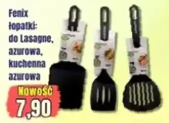 Fenix Łopatki: do Lasagne, azurowa, kuchenna azurowa