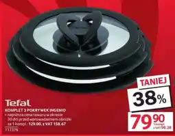 Selgros Tefal Komplet 3 Pokrywek Ingenio oferta