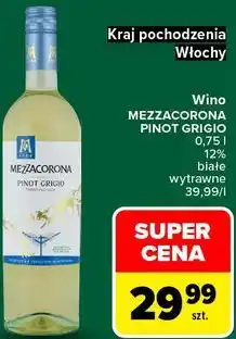 Carrefour Market Wino MEZZACORONA PINOT GRIGIO białe wytrawne oferta
