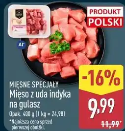 ALDI Mięsne Specjały Mięso z uda indyka na gulasz oferta