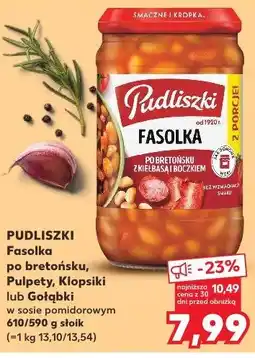 Kaufland Pudliszki Fasolka po bretońsku, Pulpety, Klopsiki lub Gołąbki w sosie pomidorowym oferta