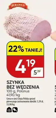 Chata Polska Szynka bez wędzenia Polonus oferta