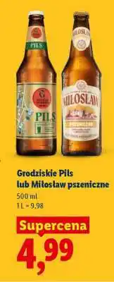 Lidl Grodziskie Pils lub Miłosław pszeniczne oferta