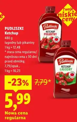 Lidl Ketchup Pudliszki łagodny lub pikantny oferta