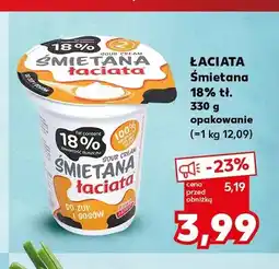 Kaufland Śmietana Łaciata 18% oferta