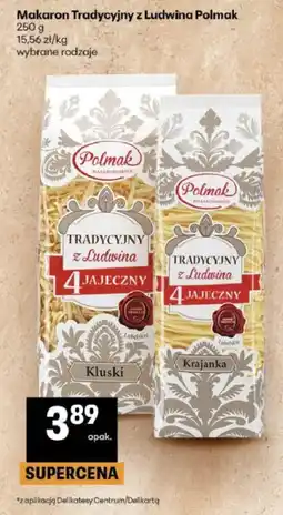 Delikatesy Centrum Makaron Tradycyjny z Ludwina Polmak oferta